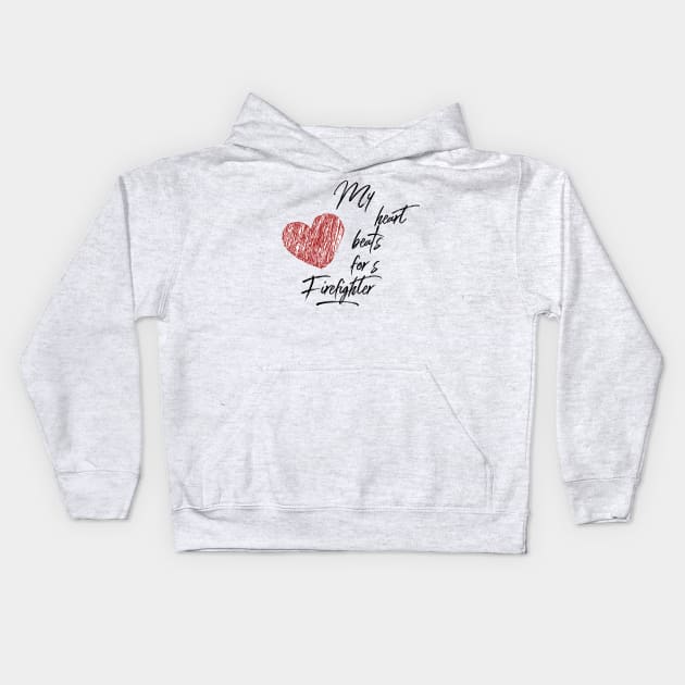 My heart beats for a Firefighter black text design with red heart Kids Hoodie by BlueLightDesign